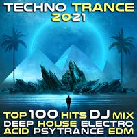 Techno Trance 2021 Top 100 Hits DJ Mix Deep House Electro Acid Psytrance EDM