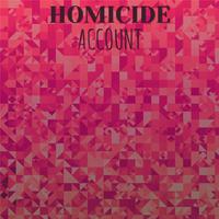 Homicide Account