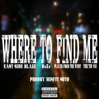 Where To Find Me (feat. Bozo, Player From The West & Truth100)