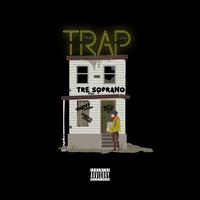 Trap (feat. Tre Soprano & Wavvy Soprano)