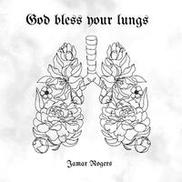 God Bless Your Lungs