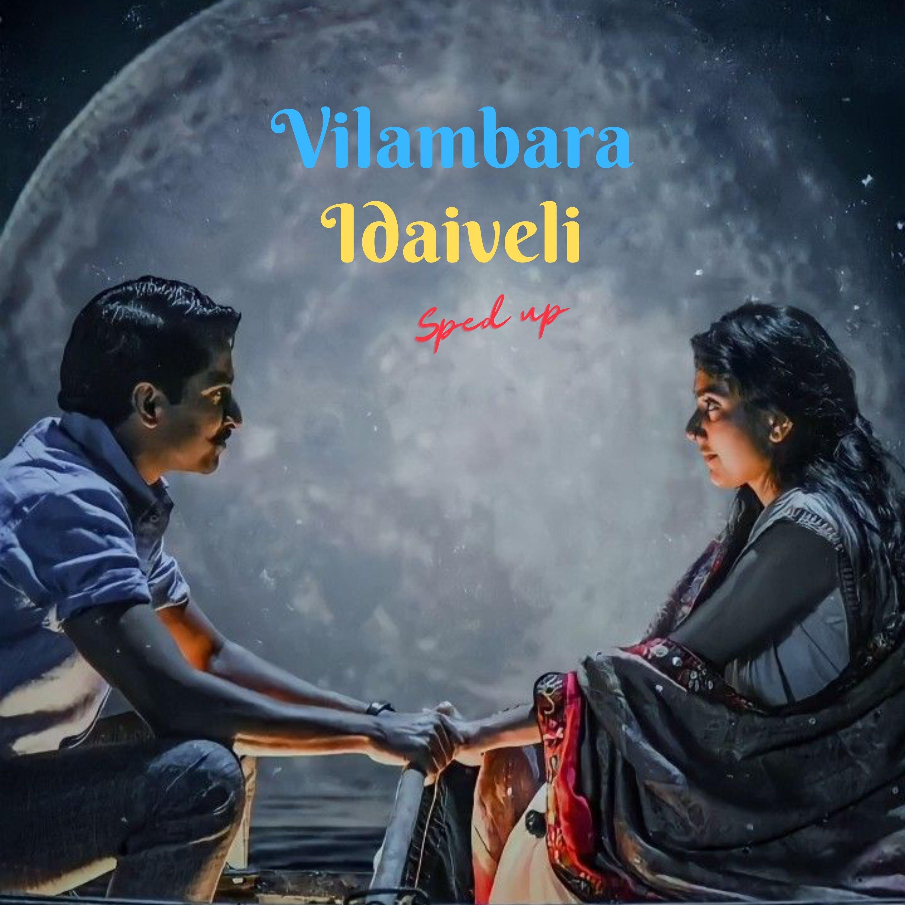 Vilambara Idaiveli (Sped Up)