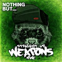 Nothing But... Straight Up Weapons, Vol. 9