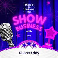 There's No Business Like Show Business with Duane Eddy, Vol. 1