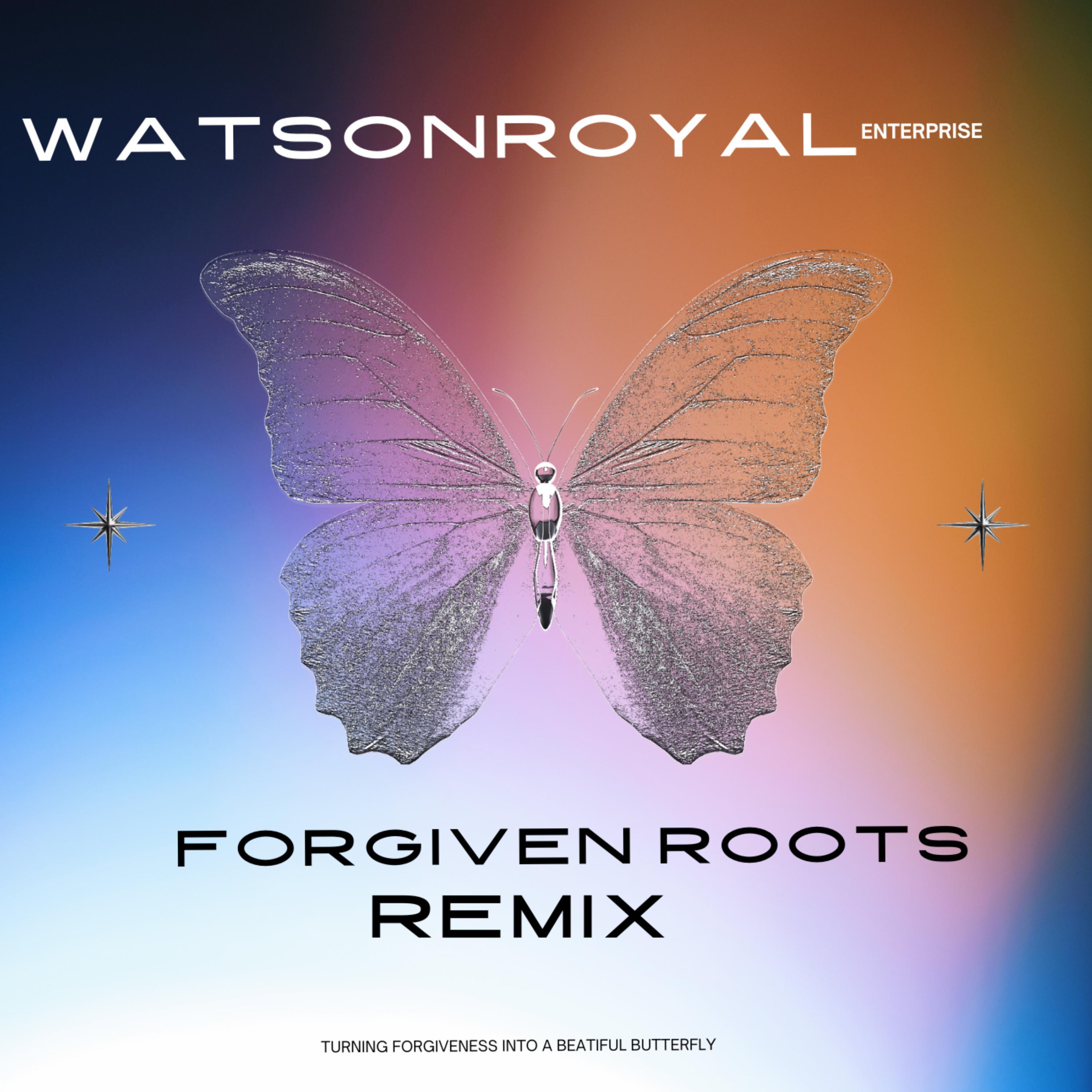 Forgiven Roots remix