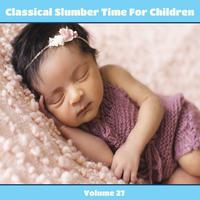 Classical Slumber Time For Children, Vol. 27