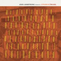 John Armstrong presents Afrobeat Brasil