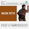 AJX - Mazha Pattu - Slowed And Reverbed