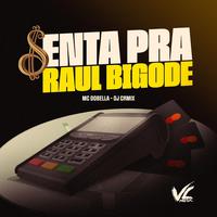 SENTA PRA RAU BIGODE (Remix)