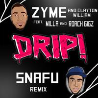 Drip (Snafu Remix) [feat. Roach Gigz & Milla]