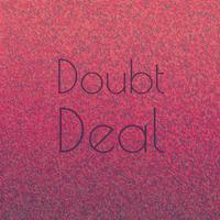 Doubt Deal