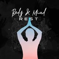 Body & Mind Rest – New Age Music for Meditation