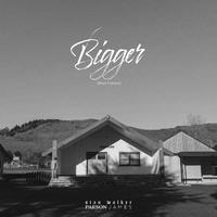 Bigger (Duet Version)