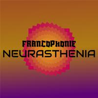 Francophonie Neurasthenia