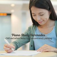 Piano Study Serenades: Chill and White Noise for Concentrated Learning