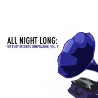 All Night Long: The Fury Records Compilation, Vol. 4