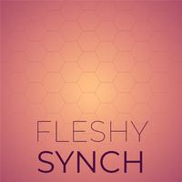 Fleshy Synch