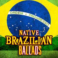 Native Brazilian Ballads