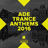 ADE Trance Anthems 2016