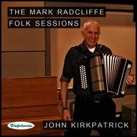 The Mark Radcliffe Folk Sessions: John Kirkpatrick (Live)