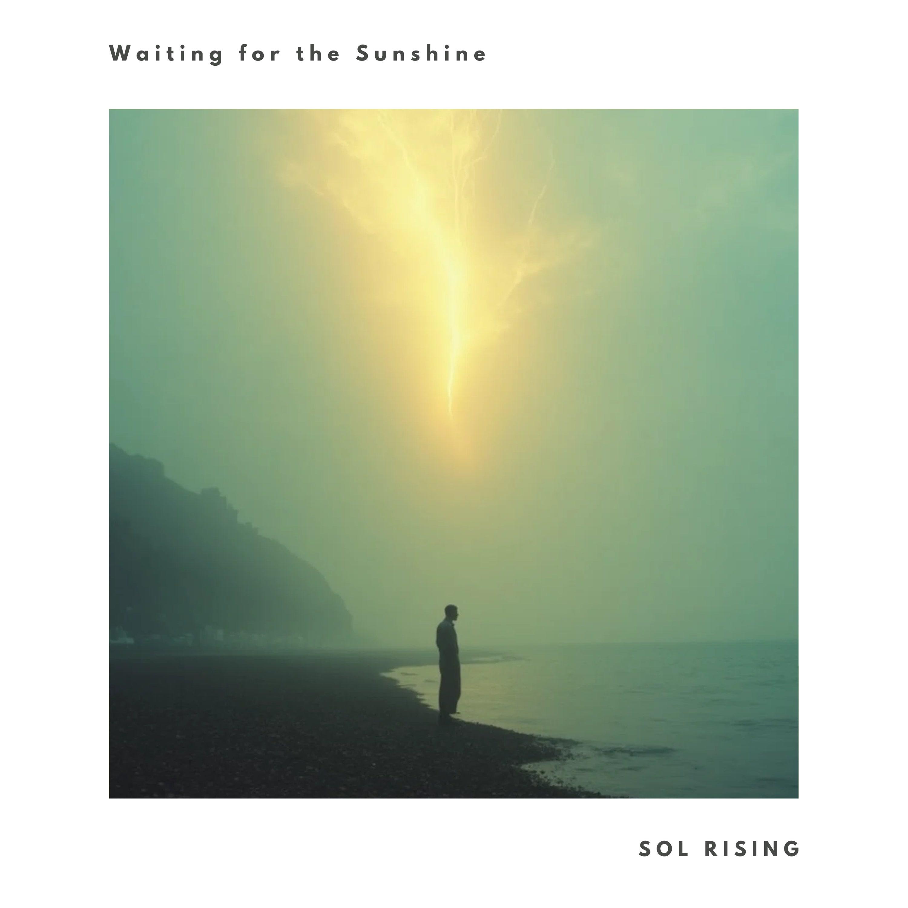 Waiting for the Sunshine