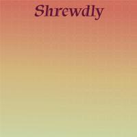 Shrewdly