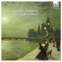 Vaughan Williams: A London Symphony; Serenade to Music