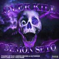 OVER KILL x DEMON SETO