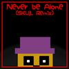 SKU!L - Never Be Alone (SKU!L Remix)