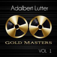 Gold Masters: Adalbert Lutter, Vol. 1