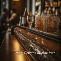 Nuits Calmes au Bar Jazz