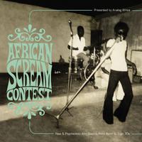 African Scream Contest: Raw & Psychedelic Afro Sounds from Benin & Togo 70s