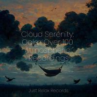 Cloud Serenity: Calm Over 100 Atmospheric Recordings