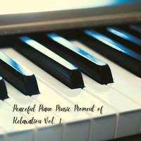 Peaceful Piano Music Moment of Relaxation Vol. 1