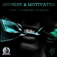 Hungry and Motivated (feat. Bundy & Brodeezy)