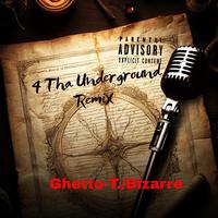 4 Tha Underground (feat. Bizarre) [Remix]