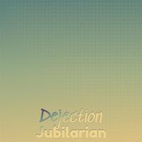 Dejection Jubilarian