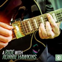 A Ride with Ronnie Hawkins