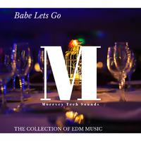 Babe Lets Go - The Collection Of EDM Music