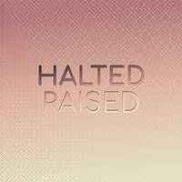 Halted Raised