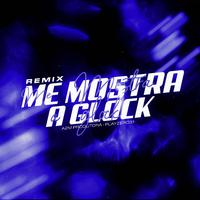 Remix Me Mostra a Glock