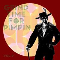 Grind Time For Pimpin,Vol.9