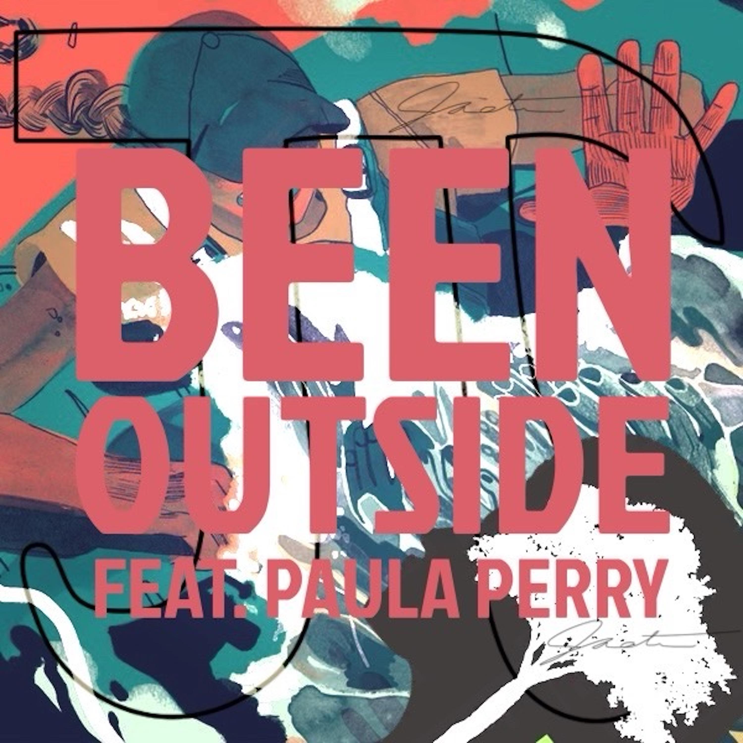 Been Outside (feat. Paula Perry)