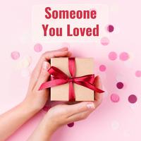 Someone You Loved