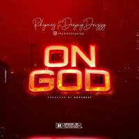 On God (feat. Deejay Drizzy)