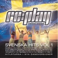 Replay Dance Mania - Svenska Hits Vol. 1