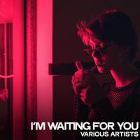 I'm Waiting for You