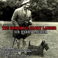 The Immortal Harry Lauder