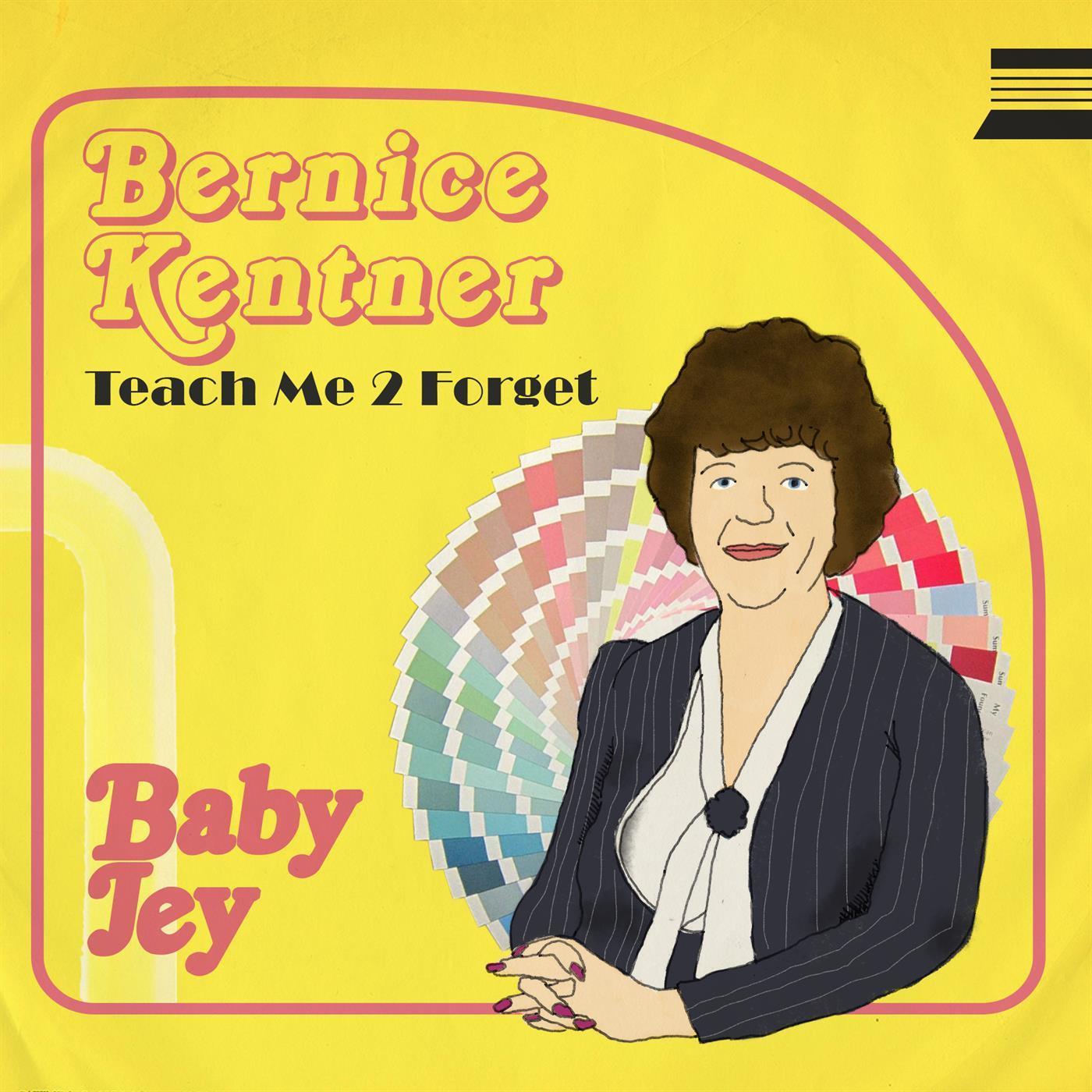 bernice kentner / teach me 2 forget
