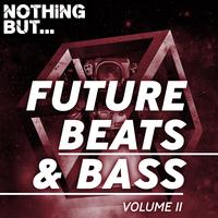 Nothing But... Future Beats & Bass, Vol. 11